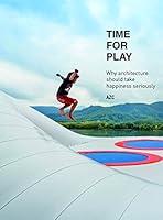 Algopix Similar Product 20 - Time for Play Why Architecture should