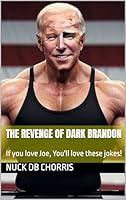 Algopix Similar Product 20 - The Revenge Of Dark Brandon  If you