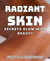 Algopix Similar Product 18 - Radiant Skin Secrets Glow with Beauty