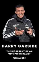 Algopix Similar Product 8 - Harry Garside The Biography of an