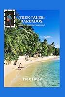 Algopix Similar Product 11 - TREK TALES BARBADOS A TRAVEL