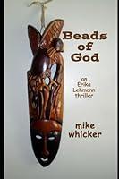 Algopix Similar Product 12 - Beads of God: An Erika Lehmann Thriller