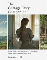 Algopix Similar Product 9 - The Cottage Fairy Companion ﻿A