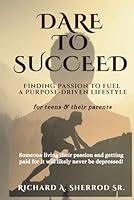 Algopix Similar Product 5 - DARE TO SUCCEED Finding Passion to