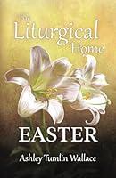 Algopix Similar Product 11 - The Liturgical Home: Easter