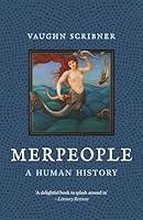 Algopix Similar Product 11 - Merpeople: A Human History