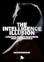 Algopix Similar Product 18 - The Intelligence Illusion A practical