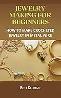 Algopix Similar Product 2 - JEWELRY MAKING FOR BEGINNERS HOW TO