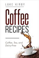 Algopix Similar Product 19 - Coffee Recipes Book Creative Coffee