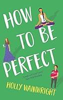 Algopix Similar Product 10 - How to Be Perfect The MuchAnticipated
