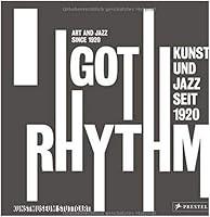 Algopix Similar Product 20 - I Got Rhythm Art and Jazz Since 1920