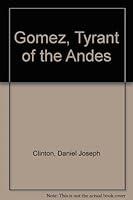 Algopix Similar Product 5 - Gomez, Tyrant of the Andes.