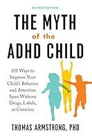 Algopix Similar Product 15 - The Myth of the ADHD Child Revised