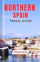 Algopix Similar Product 13 - Northern Spain Travel Guide 20242025