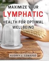 Algopix Similar Product 11 - Maximize Your Lymphatic Health for
