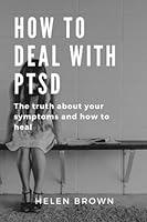 Algopix Similar Product 19 - How to Deal With PTSD The truth about