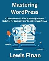 Algopix Similar Product 17 - Mastering WordPress A Comprehensive