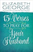 Algopix Similar Product 8 - 15 Verses to Pray for Your Husband