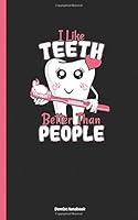 Algopix Similar Product 1 - I Like Teeth Better than People Dentist
