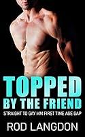 Algopix Similar Product 12 - Topped by the Friend Straight to Gay