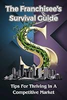 Algopix Similar Product 15 - The Franchisees Survival Guide Tips