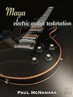 Algopix Similar Product 5 - Maya: Electric Guitar Restoration