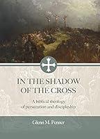 Algopix Similar Product 7 - In the Shadow of the Cross A Biblical