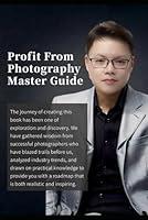 Algopix Similar Product 8 - Profit From Photography Master Guide