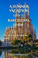 Algopix Similar Product 9 - A SUMMER VACATION GUIDE TO BARCELONA