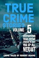 Algopix Similar Product 6 - True Crime Stories VOLUME 5 A