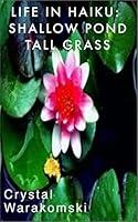 Algopix Similar Product 4 - Life in Haiku: Shallow Pond, Tall Grass
