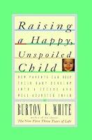Algopix Similar Product 10 - Raising a Happy Unspoiled Child How