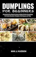 Algopix Similar Product 12 - Dumplings for Beginners Everything You