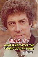 Algopix Similar Product 10 - Blakes 7 An Oral History of the