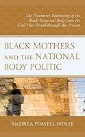 Algopix Similar Product 16 - Black Mothers and the National Body