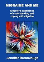 Algopix Similar Product 10 - Migraine and Me A Doctors Experience