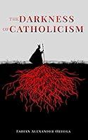 Algopix Similar Product 17 - The Darkness of Catholicism