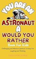 Algopix Similar Product 19 - You Are An Astronaut  A Would You