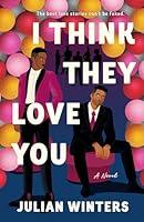 Algopix Similar Product 2 - I Think They Love You: A Novel