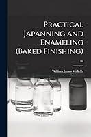 Algopix Similar Product 14 - Practical Japanning and Enameling