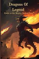 Algopix Similar Product 13 - Dragons Of Legend Guide to the Mighty