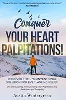 Algopix Similar Product 9 - Conquer Your Heart Palpitations