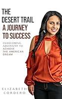 Algopix Similar Product 10 - THE DESERT TRAIL A JOURNEY TO SUCCESS