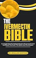 Algopix Similar Product 18 - THE IVERMECTIN BIBLE An Untold Tale Of