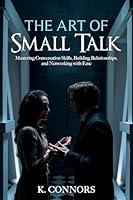 Algopix Similar Product 19 - The Art of Small Talk Mastering