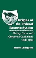 Algopix Similar Product 11 - Origins of the Federal Reserve System