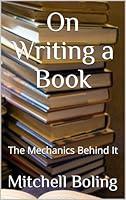 Algopix Similar Product 3 - On Writing a Book The Mechanics Behind