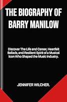 Algopix Similar Product 19 - THE BIOGRAPHY OF BARRY MANILOW