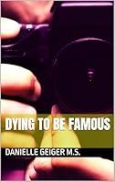 Algopix Similar Product 5 - Dying To Be Famous