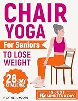 Algopix Similar Product 7 - Chair Yoga for Seniors to Lose Weight